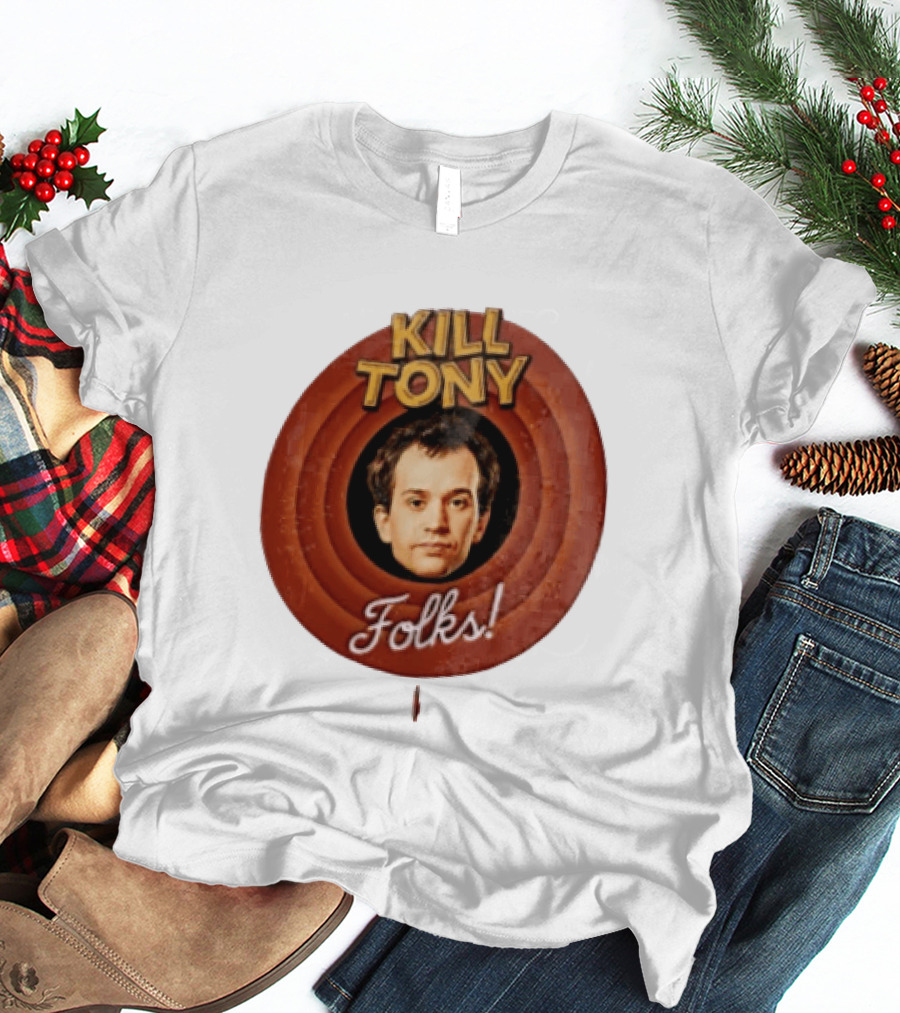 Kill Tony Folks Pat O'Neill Classic Cartoon T-Shirt