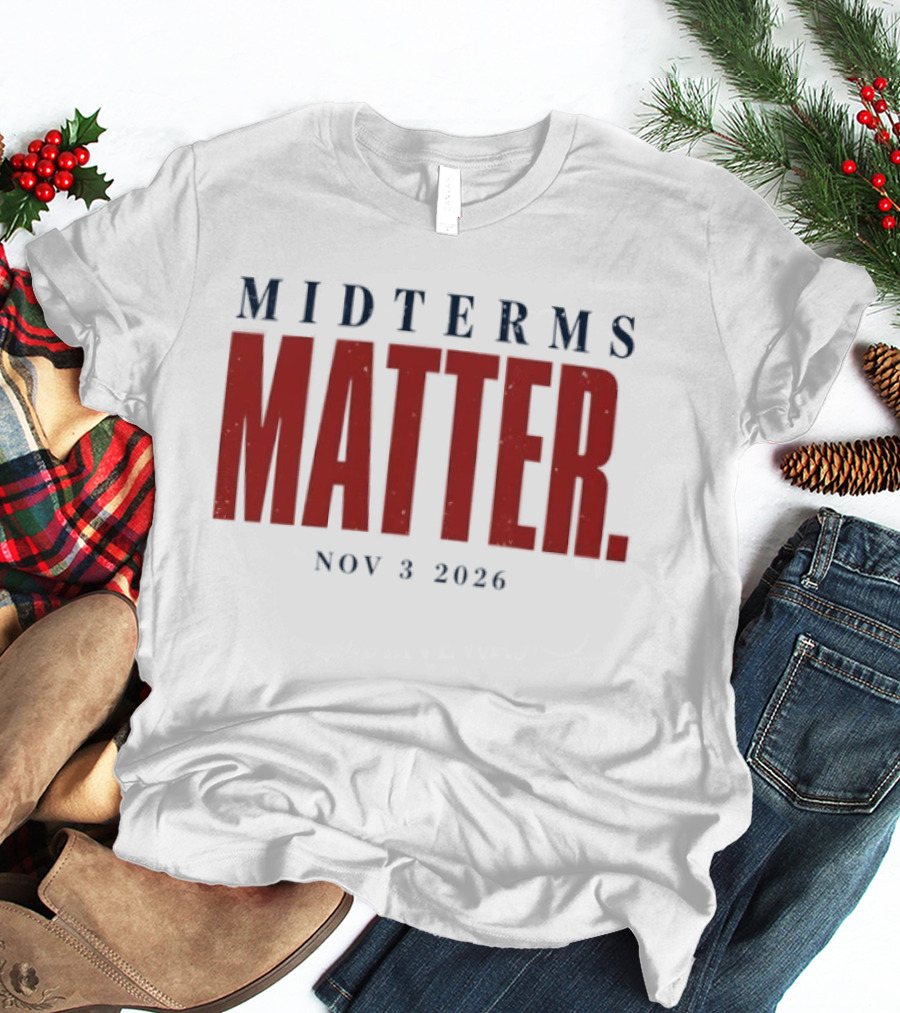 Midterms Matter Nov 3 2026 Election Awareness T-Shirt