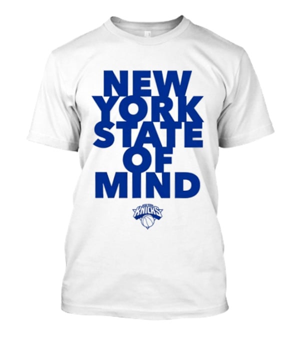 New York Knicks New York State Of Mind Knicks Basketball T-Shirt