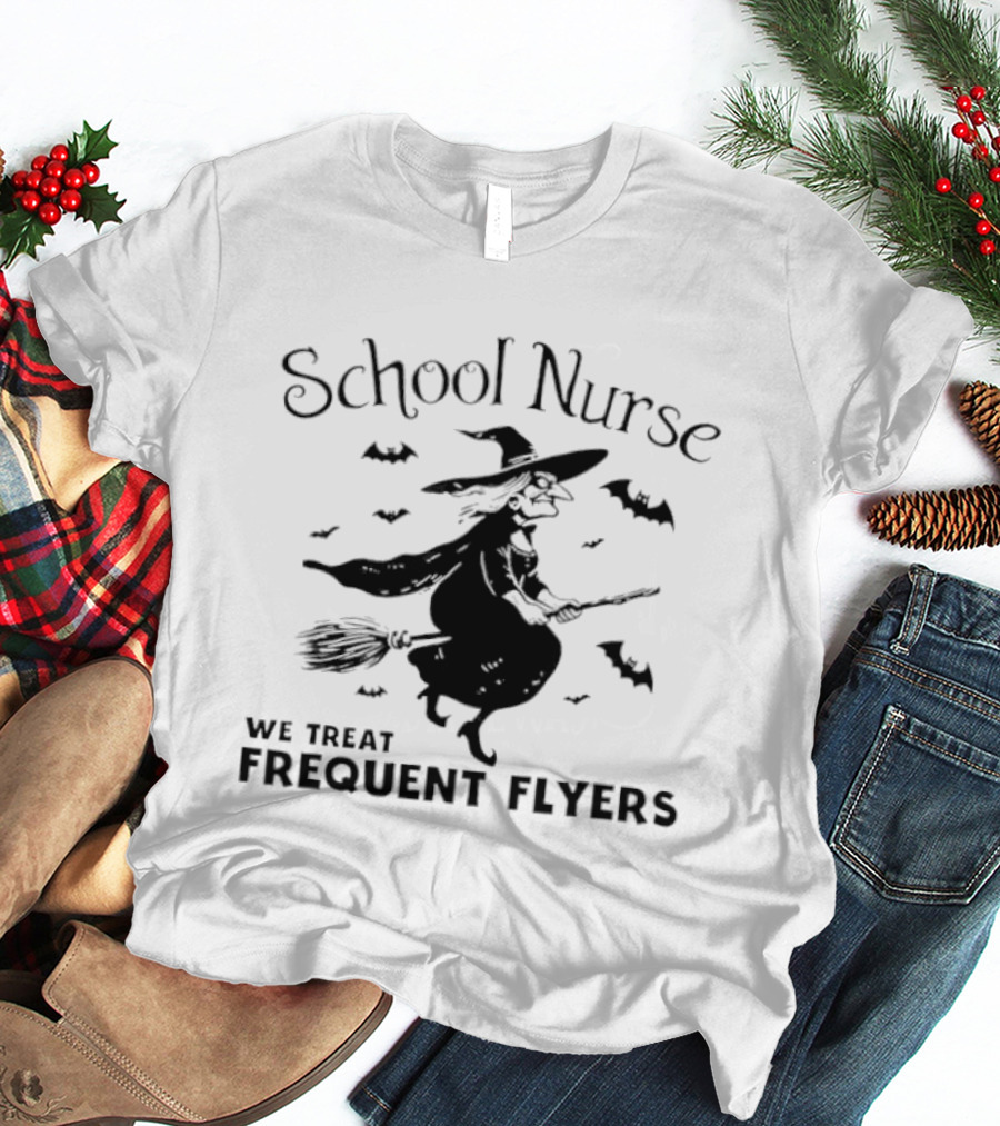 School Nurse We Treat Frequent Flyers Witch And Bats Halloween T-Shirt