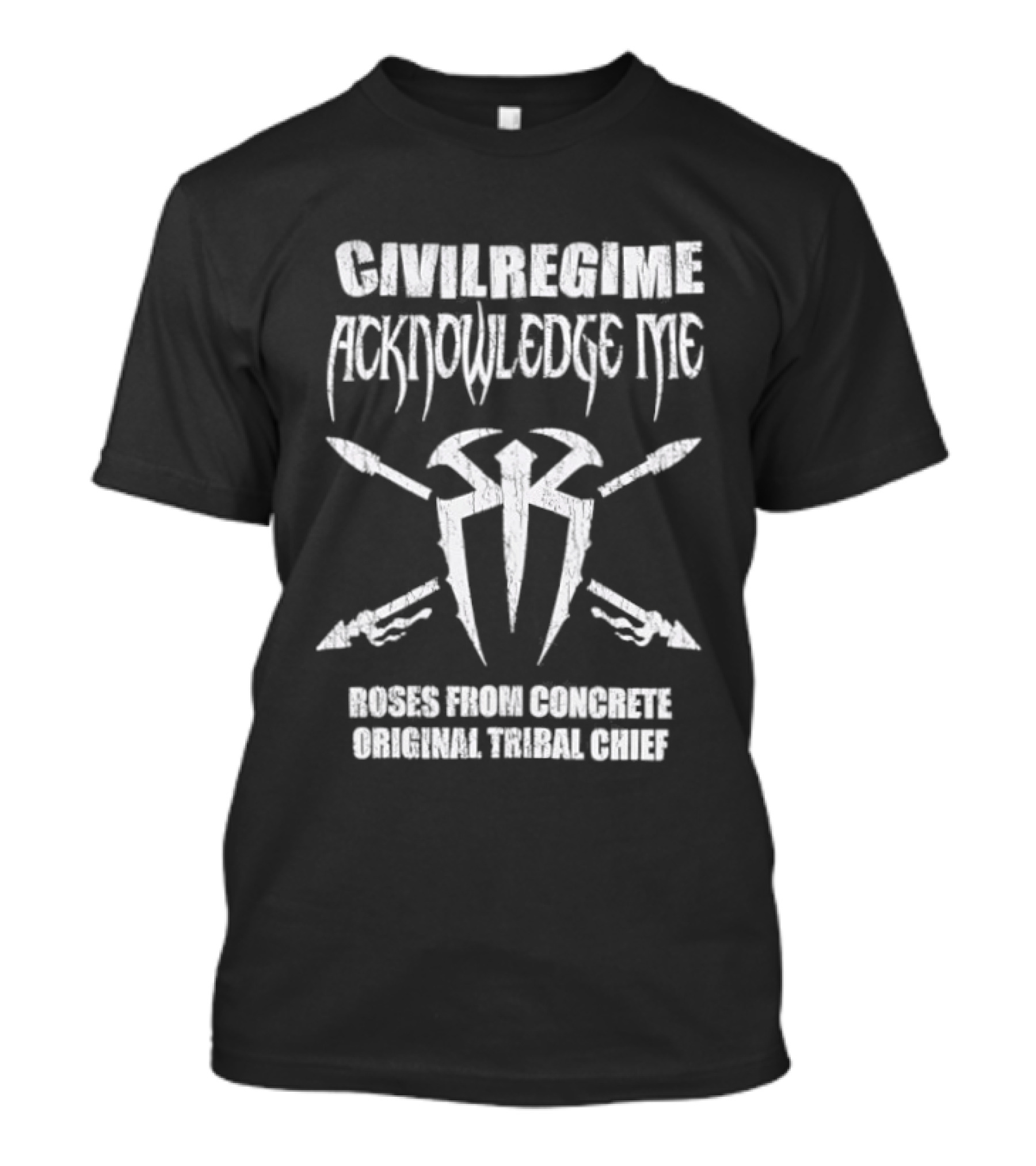 Civil Regime WWE Acknowledge Me Roman Reigns Original Tribal Chief Iconic Collaboration T-Shirt