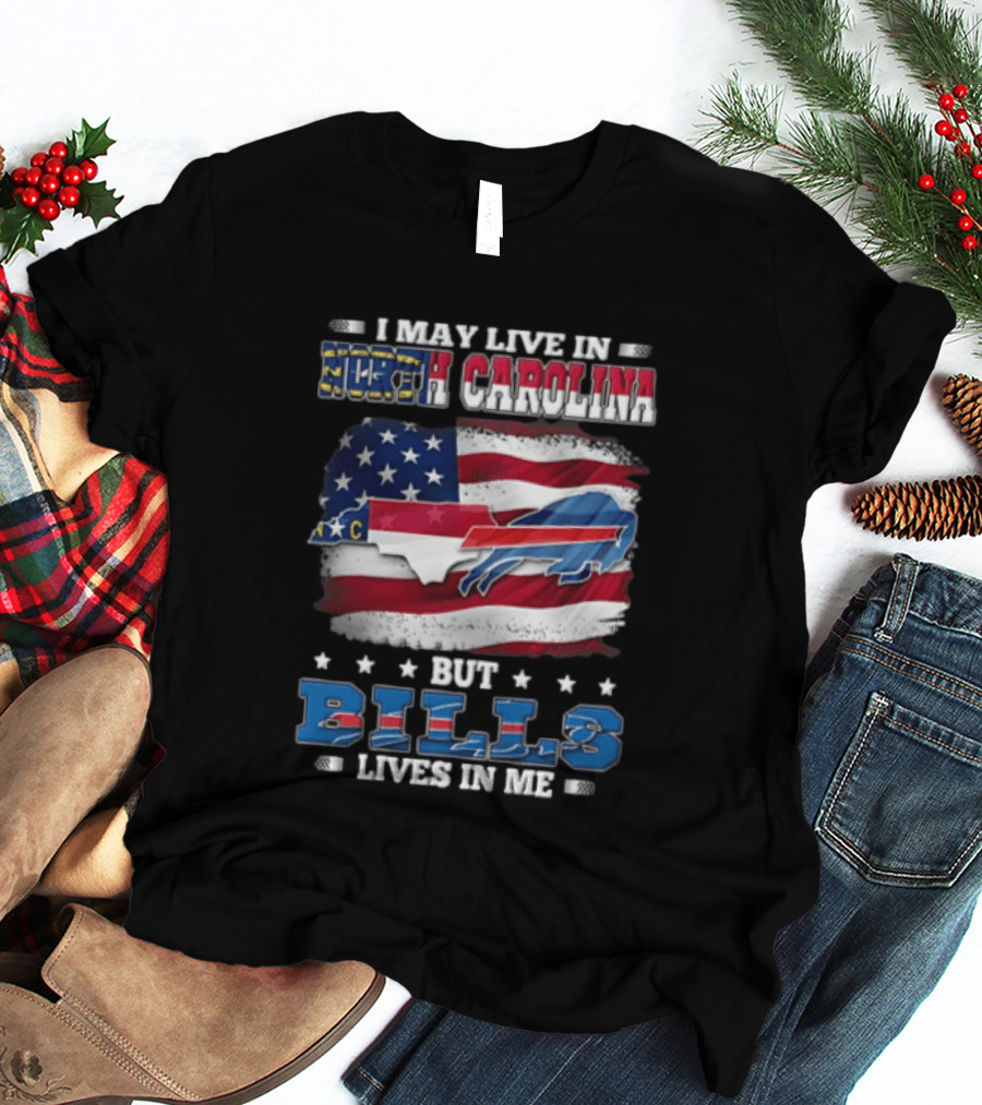 I May Live In North Carolina But Bills Lives In Me Buffalo Bills Flag Map USA T-Shirt
