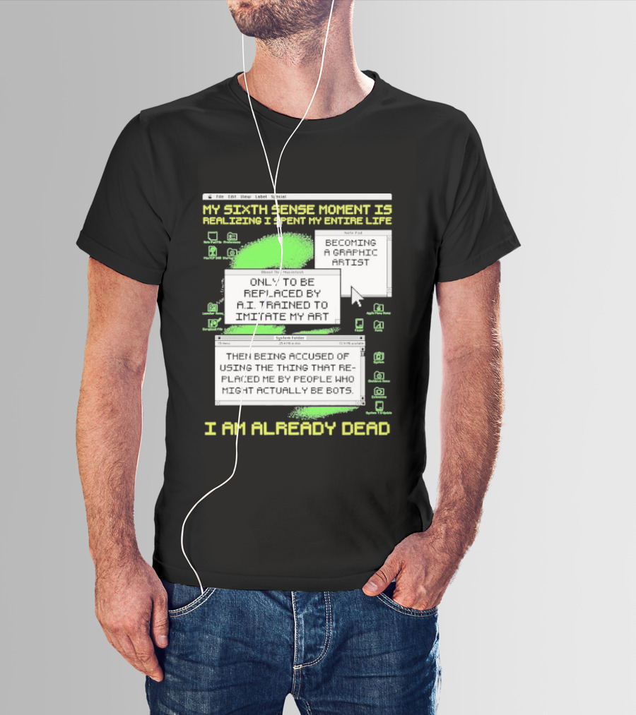 My Sixth Sense Moment Is Realizing I Spent My Entire Life I Am Already Dead T-Shirt