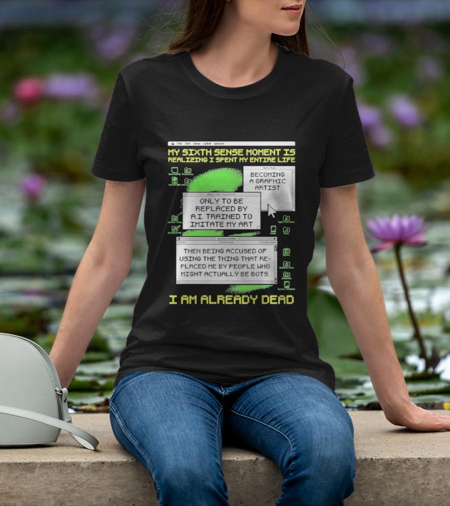 My Sixth Sense Moment Is Realizing I Spent My Entire Life I Am Already Dead T-Shirt