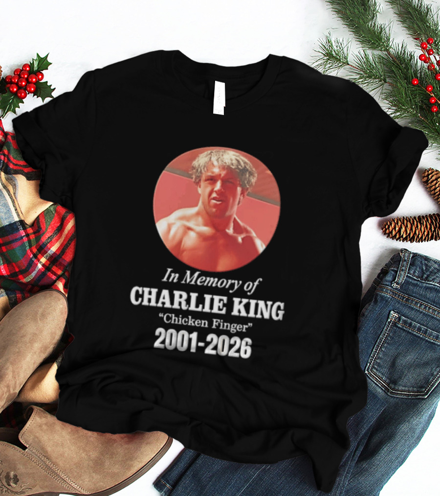 In Memory Of Charlie King "Chicken Finger" 2001 2026 T-Shirt
