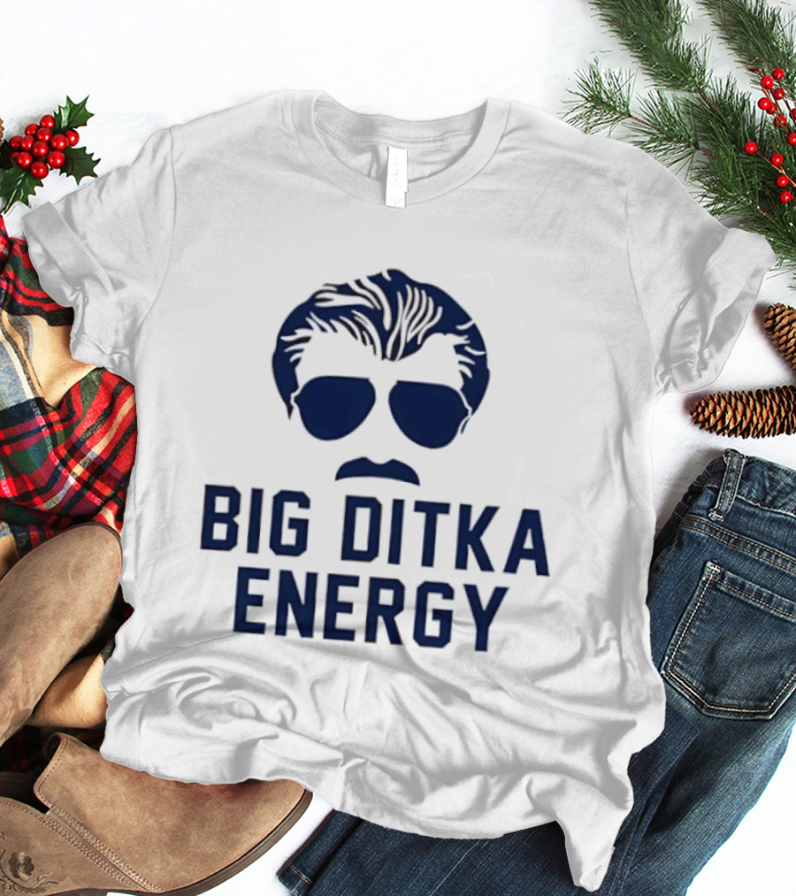 Big Ditka Energy Mike Ditka Da Coach Chicago Bears Memorial T-Shirt