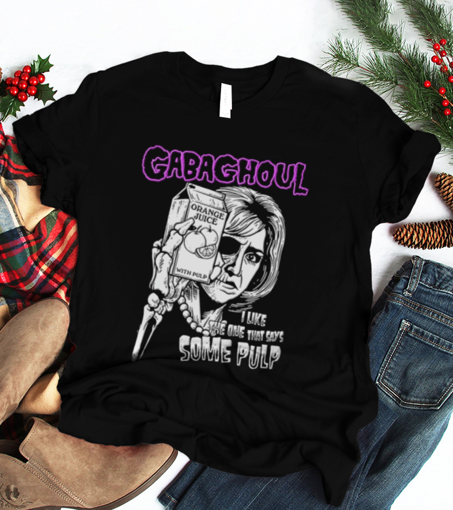 Gabaghoul I Like The One That Says Some Pulp Sopranos Nancy Marchand T-Shirt