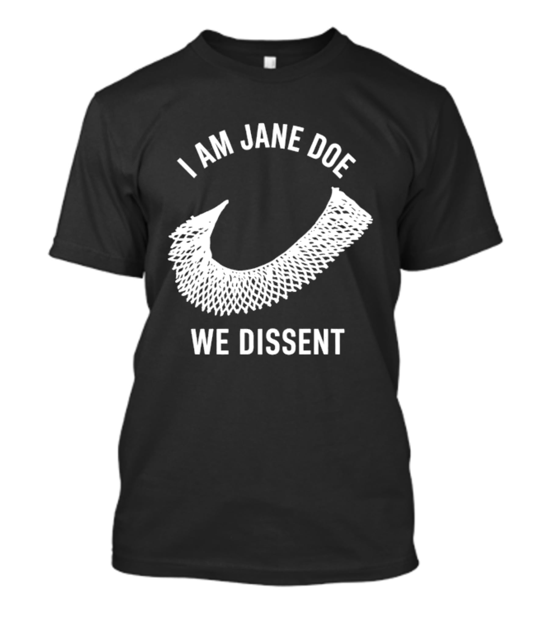 I Am Jane Doe We Dissent Collar T-Shirt