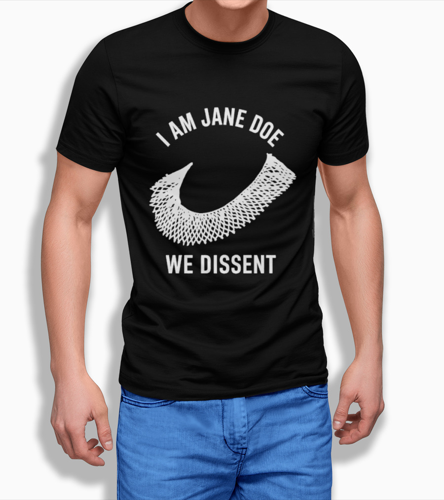 I Am Jane Doe We Dissent Collar T-Shirt