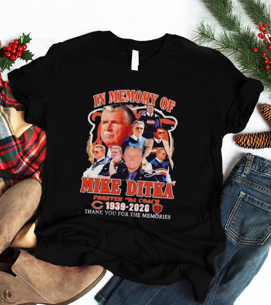 Mike Ditka Forever Da Coach 1939 2026 Thank You For The Memories Chicago Football Bears T-Shirt