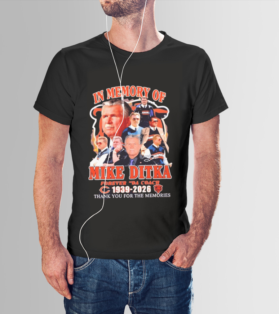 Mike Ditka Forever Da Coach 1939 2026 Thank You For The Memories Chicago Football Bears T-Shirt