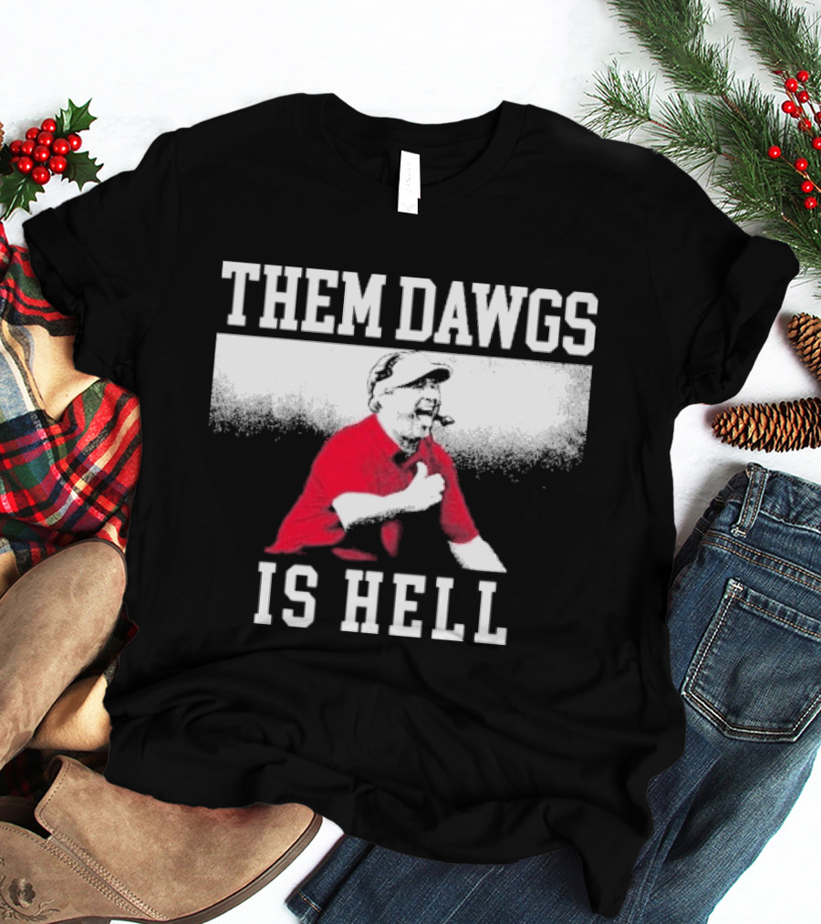 Them Dawgs Is Hell Kirby Smart Georgia Bulldogs Coach T-Shirt