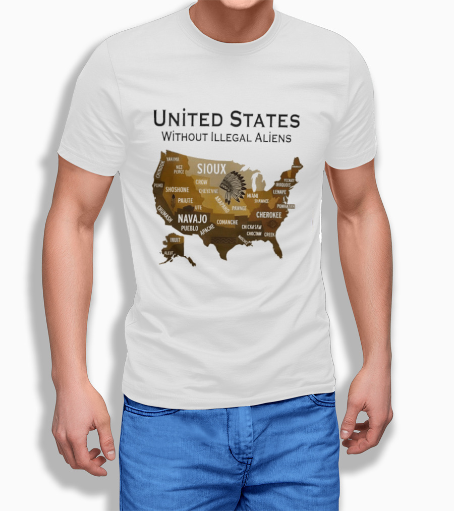 United States Without Illegal Aliens Map Sioux Navajo Nez Perce Yakama T-Shirt
