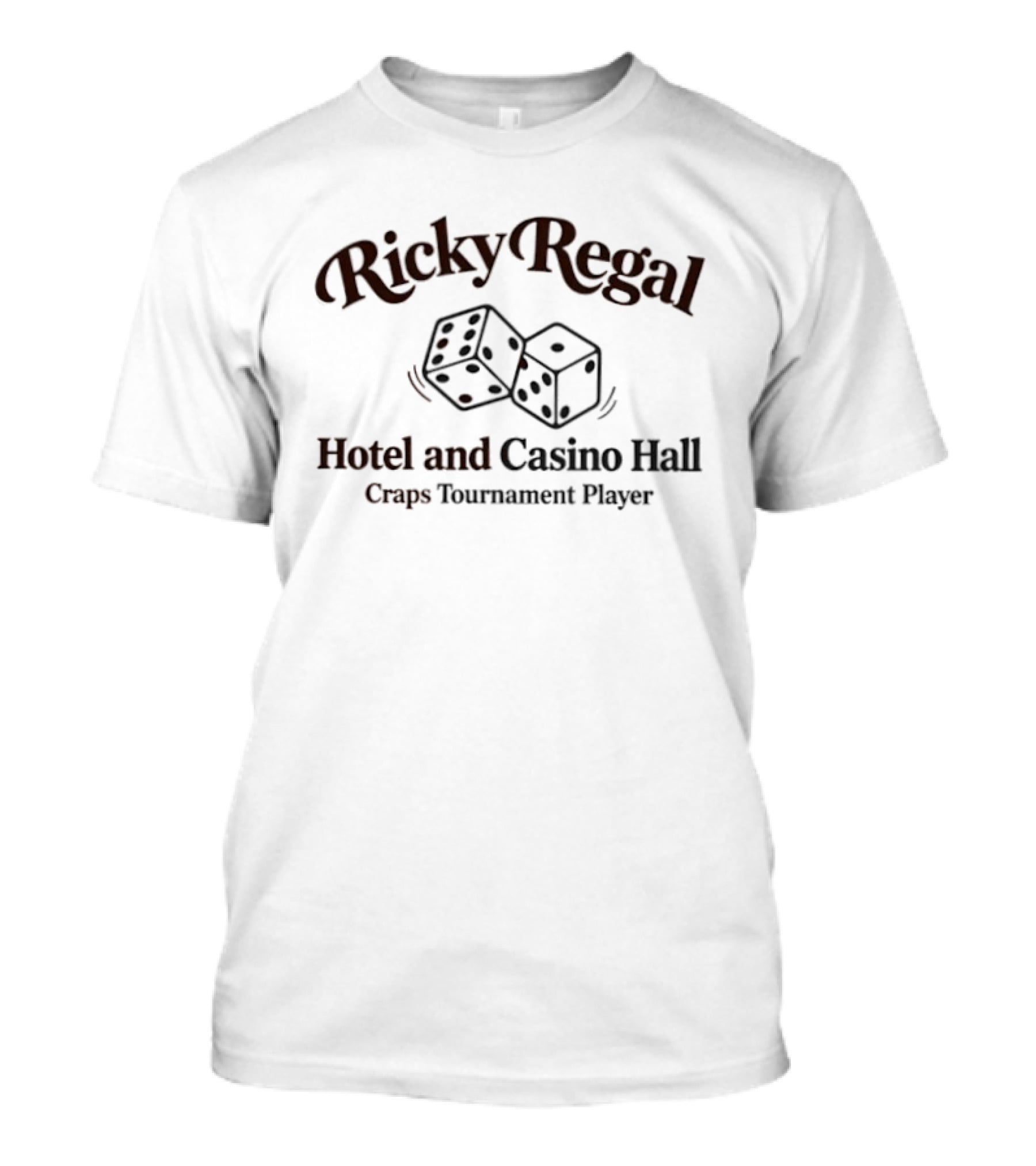 Ricky Regal Hotel And Casino Hall Craps Tournament Player Dice T-Shirt