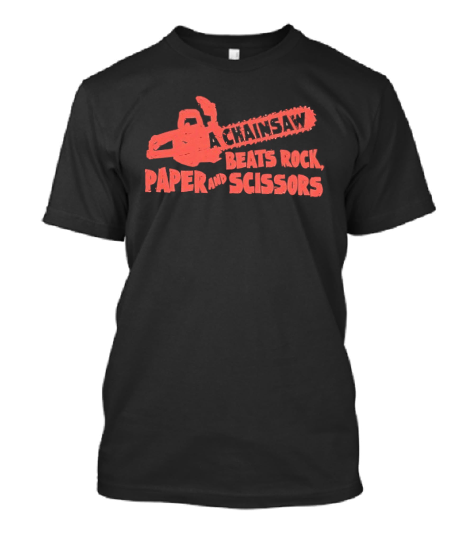 A Chainsaw Beats Rock Paper And Scissors Fun Humor Chainsaw T-Shirt