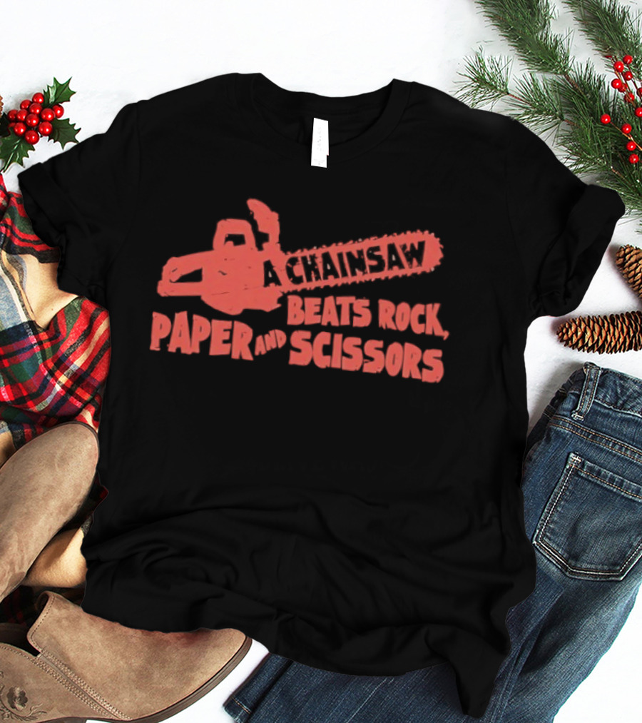 A Chainsaw Beats Rock Paper And Scissors Fun Humor Chainsaw T-Shirt