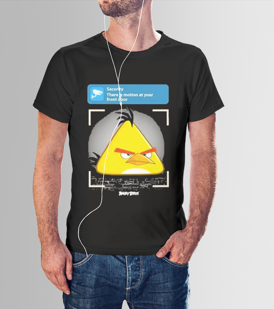 Angry Birds Security Alert There Is Motion At Your Front Door T-Shirt