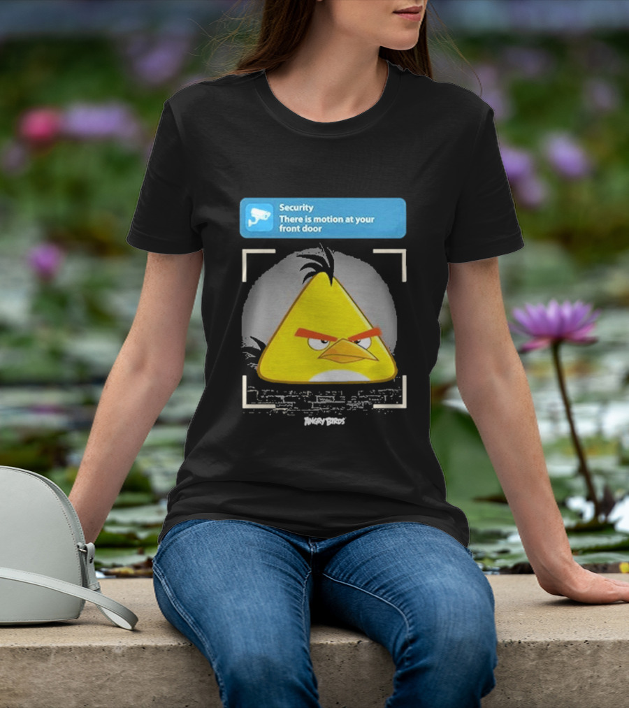 Angry Birds Security Alert There Is Motion At Your Front Door T-Shirt