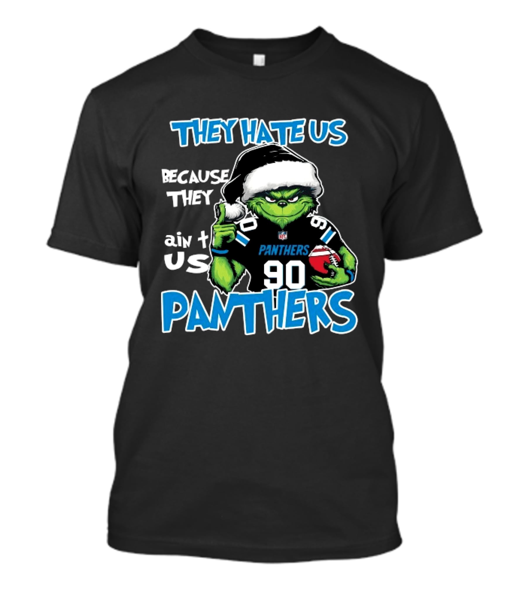 Carolina Panthers Grinch Santa They Hate Us Because They Ain't Us Christmas Holidays T-Shirt
