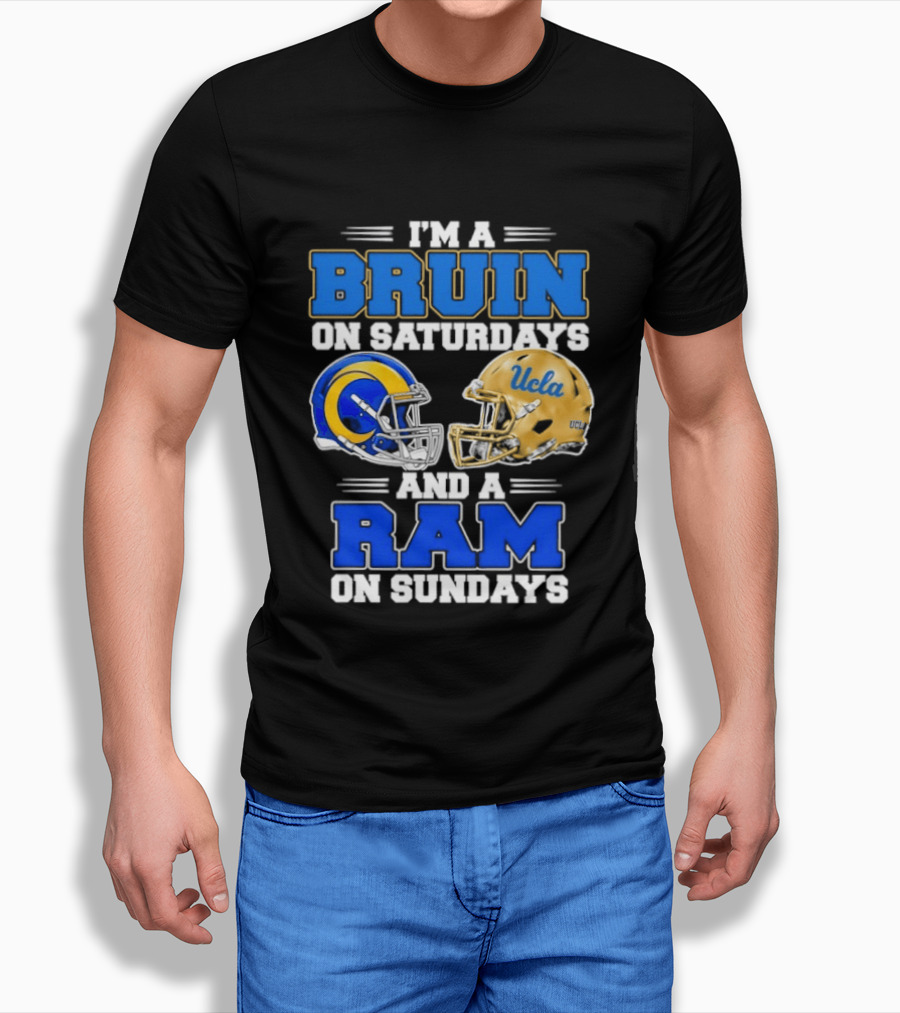 I'm A Bruin On Saturdays And A Ram On Sundays UCLA Rams Football Helmets Fan Gear T-Shirt