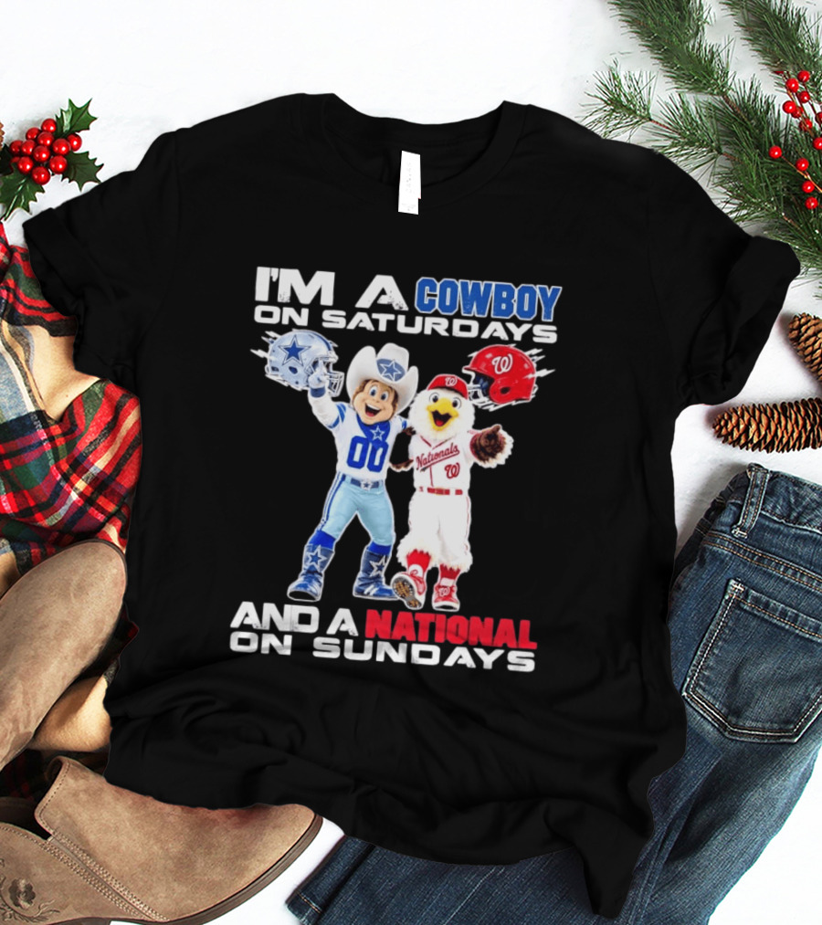 I'm A Cowboy On Saturdays And A National On Sundays Dallas Washington Sports T-Shirt