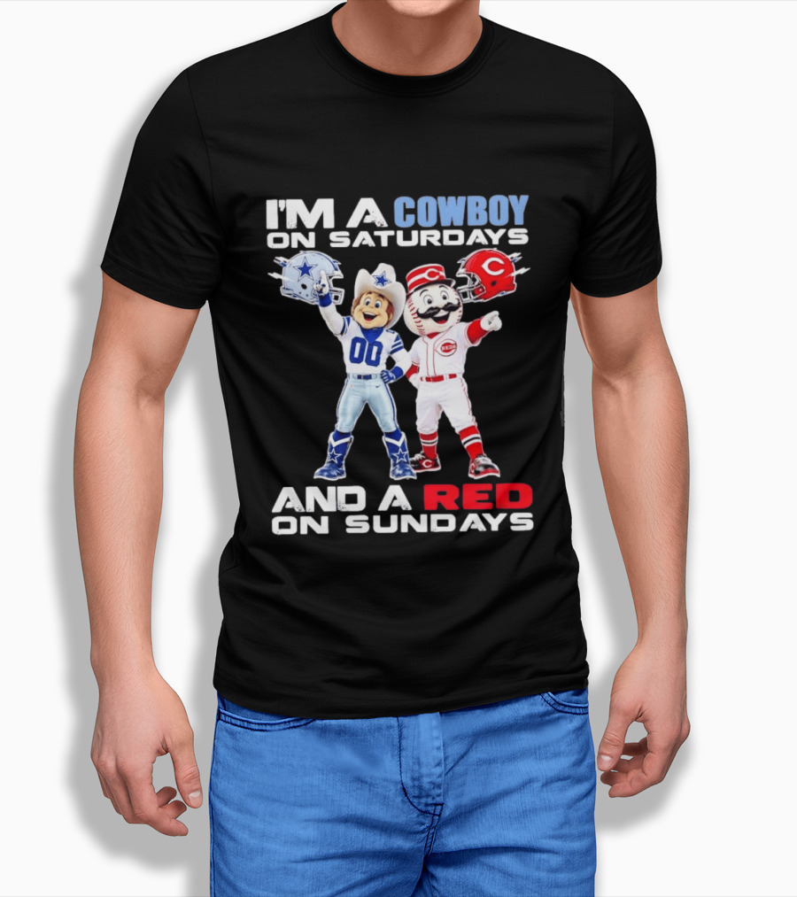 I'm A Cowboy On Saturdays And A Red On Sundays Dallas Cowboys Cincinnati Reds T-Shirt