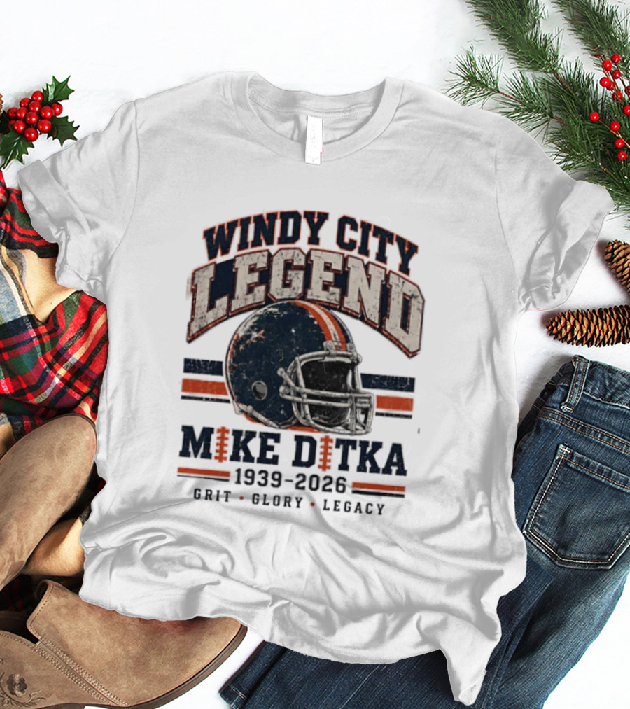 Windy City Legend Mike Ditka 1939 2026 Grit Glory Legacy T-Shirt