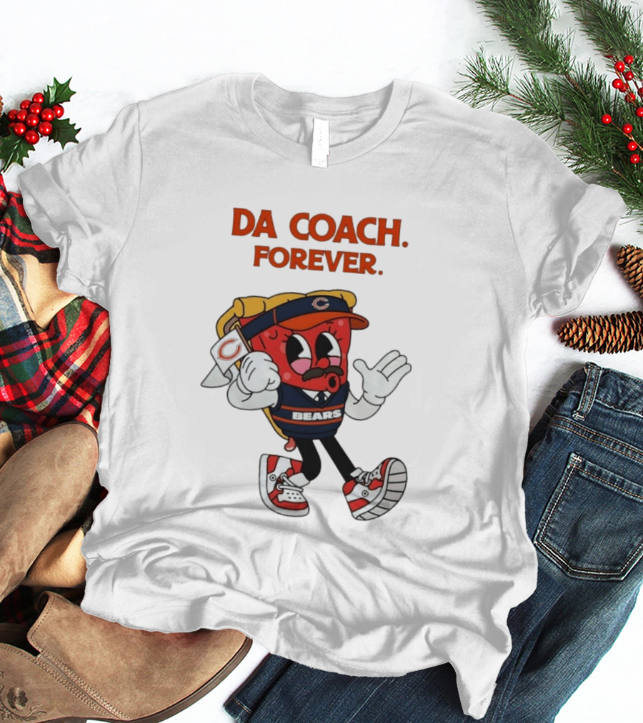 Da Coach Forever Pizza Character Bears Mike Ditka T-Shirt