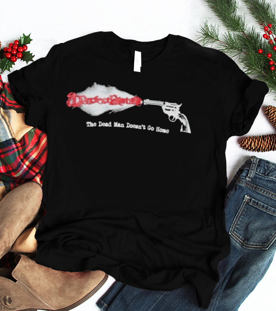 Desperado Gun Smoke Graphic The Dead Man Doesn't Go Home T-Shirt