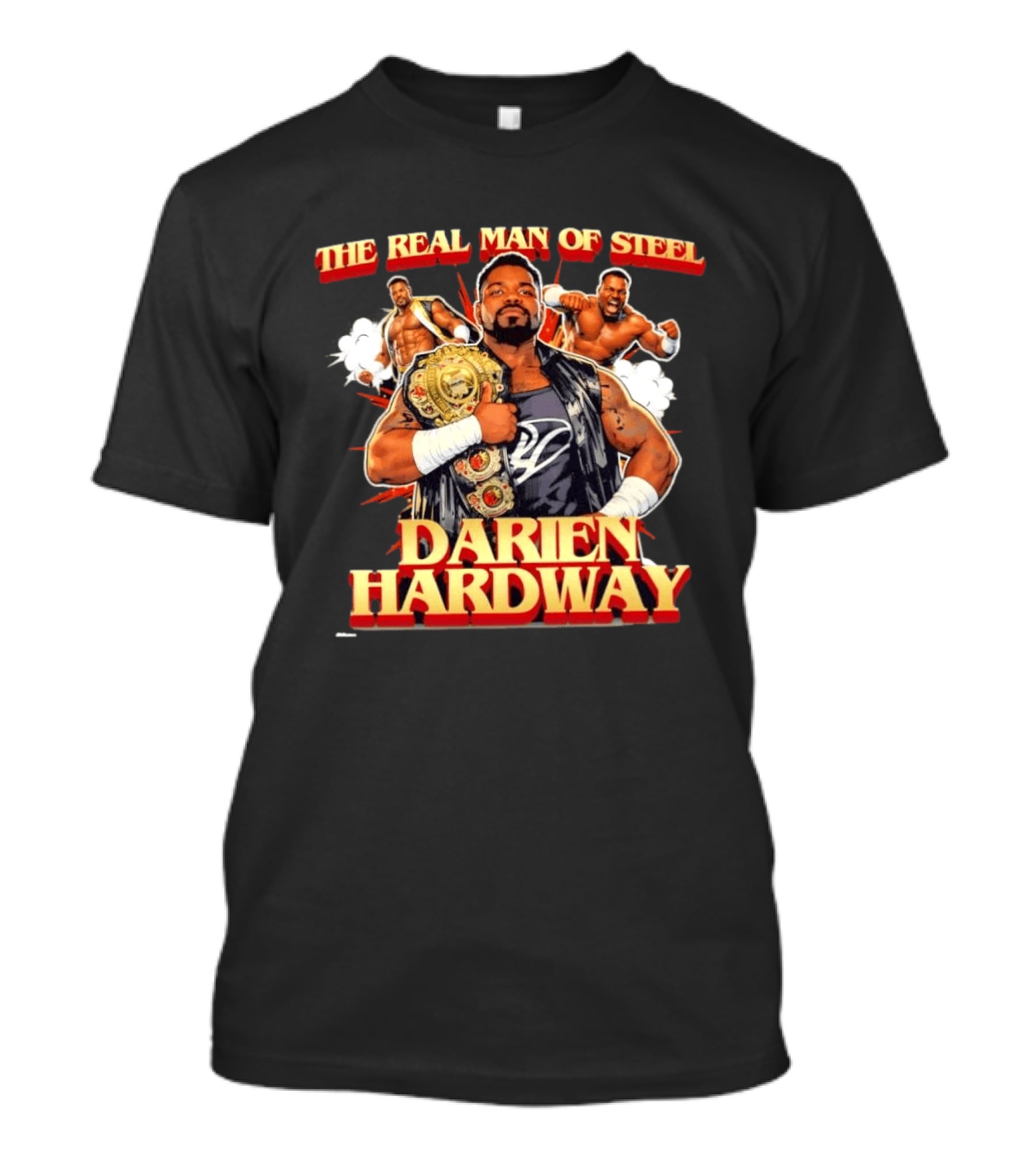 The Real Man Of Steel Darien Hardway Wrestling Champion T-Shirt