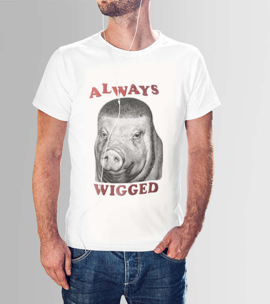 Always Wigged Pig Buzz Cut Haircut T-Shirt