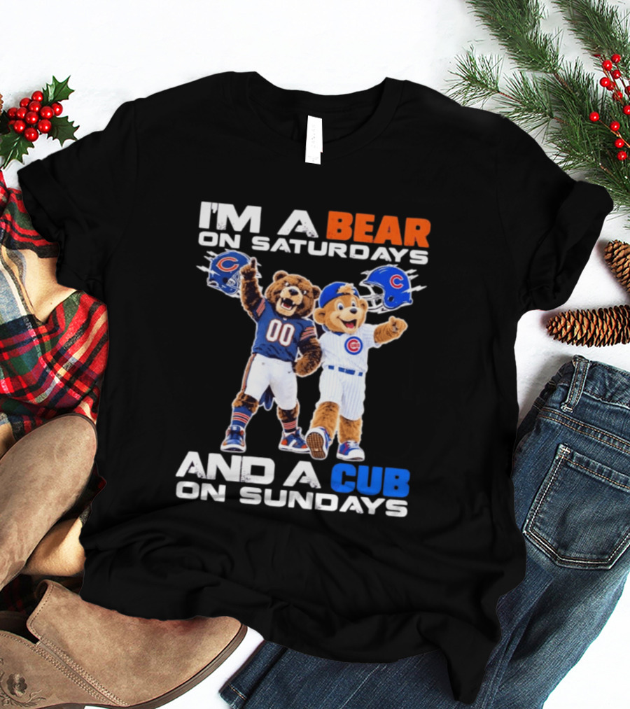 I'm A Bear On Saturdays And A Cub On Sundays Chicago Bears Cubs Fans T-Shirt