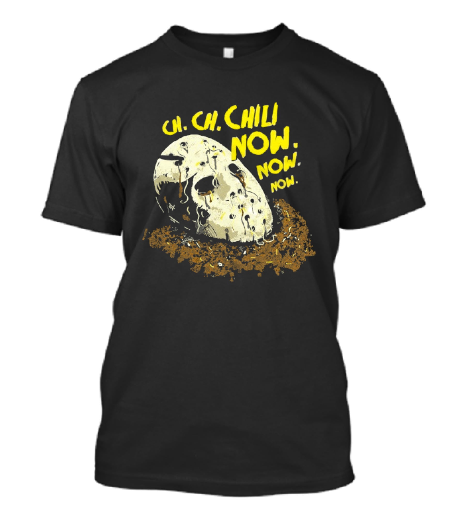 Jason Voorhees Ch Ch Chili Now Now Now Horror T-Shirt