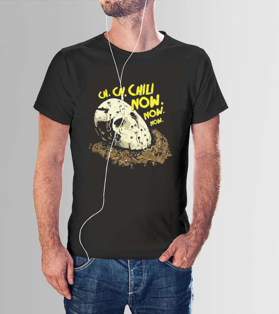 Jason Voorhees Ch Ch Chili Now Now Now Horror T-Shirt