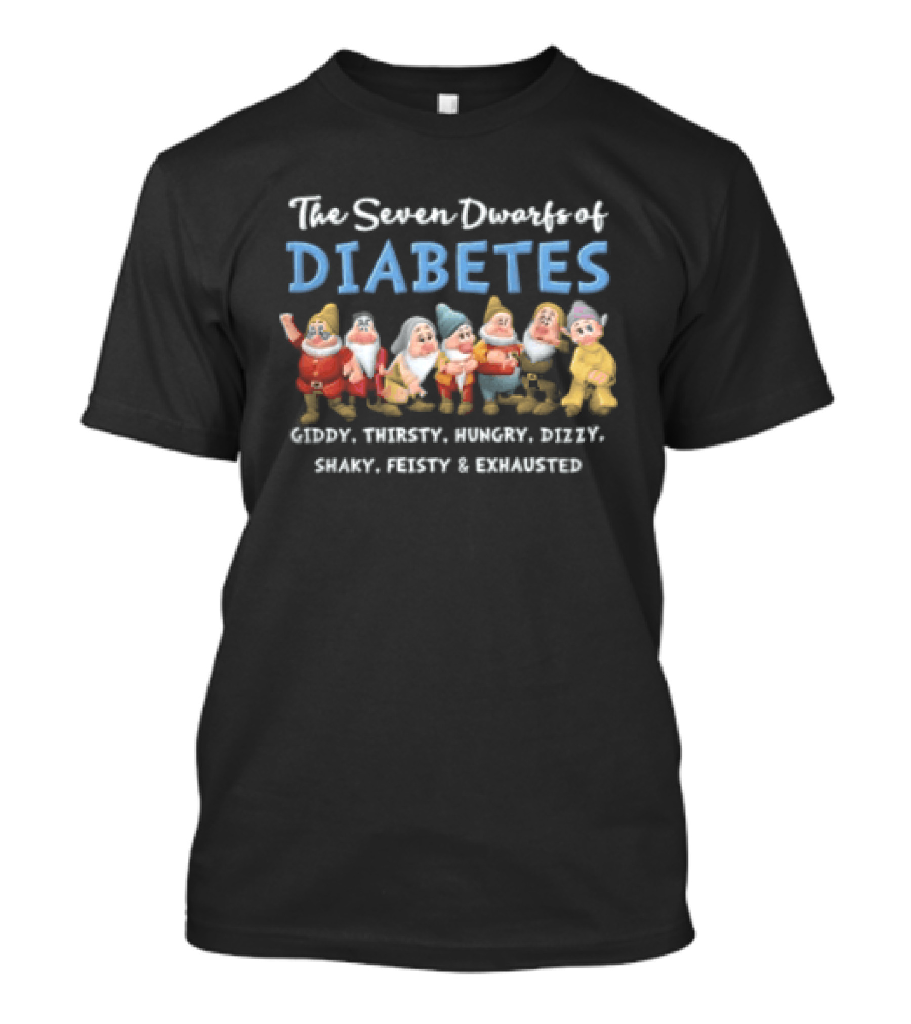 The Seven Dwarfs Of Diabetes Giddy Thirsty Hungry Dizzy Shaky Feisty And Exhausted T-Shirt