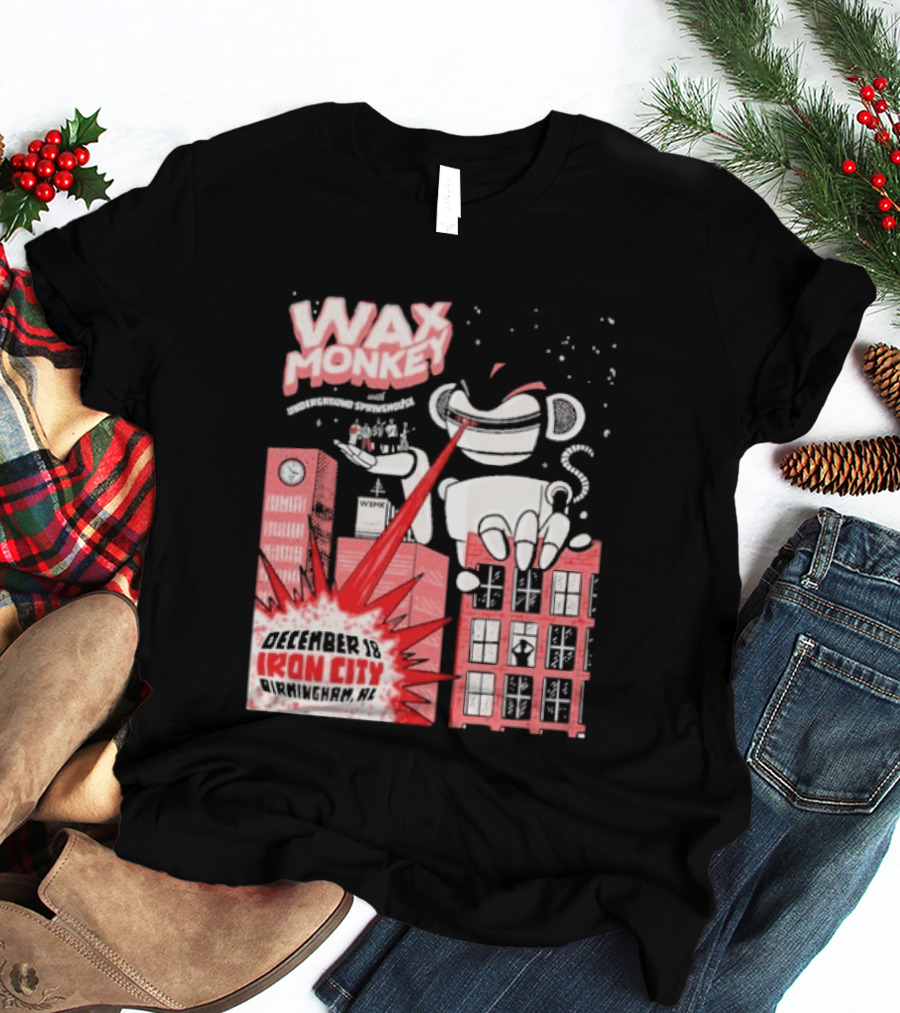 Wax Monkey Iron City Birmingham AL December 18 2026 T-Shirt