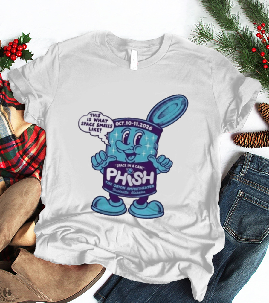 Phish Huntsville Alabama 2026 Space In A Can Event At The Orion Amphitheater October 10 11 T-Shirt