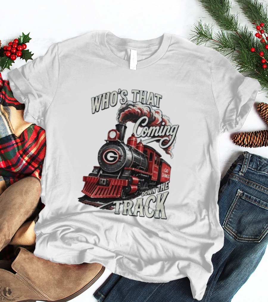 Who's That Coming Down The Track Georgia Bulldogs Go Dawgs Train T-Shirt