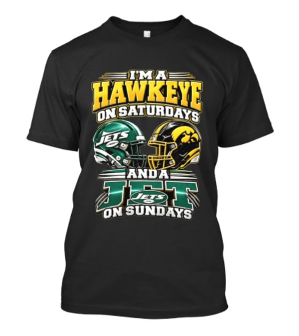 I'm A Hawkeye On Saturdays Jets On Sundays Football Helmets T-Shirt