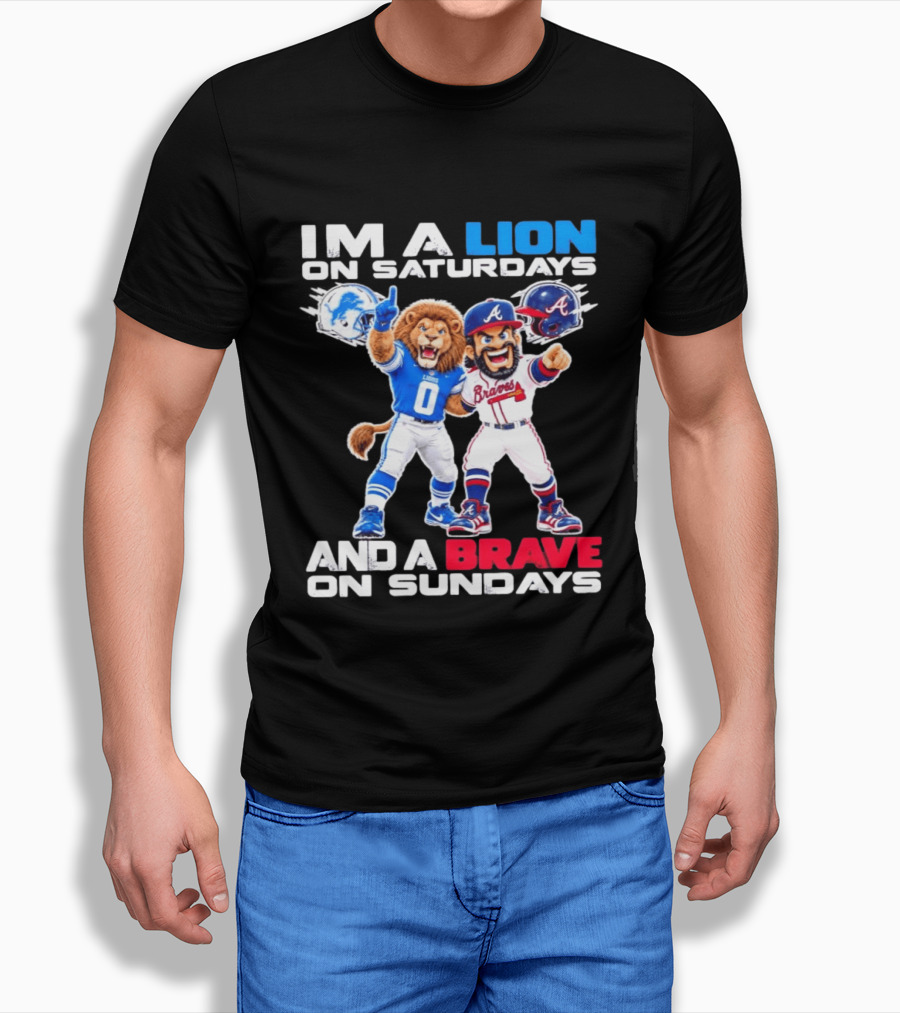 Lion On Saturdays Brave On Sundays Detroit Lions Atlanta Braves Sports Fan T-Shirt