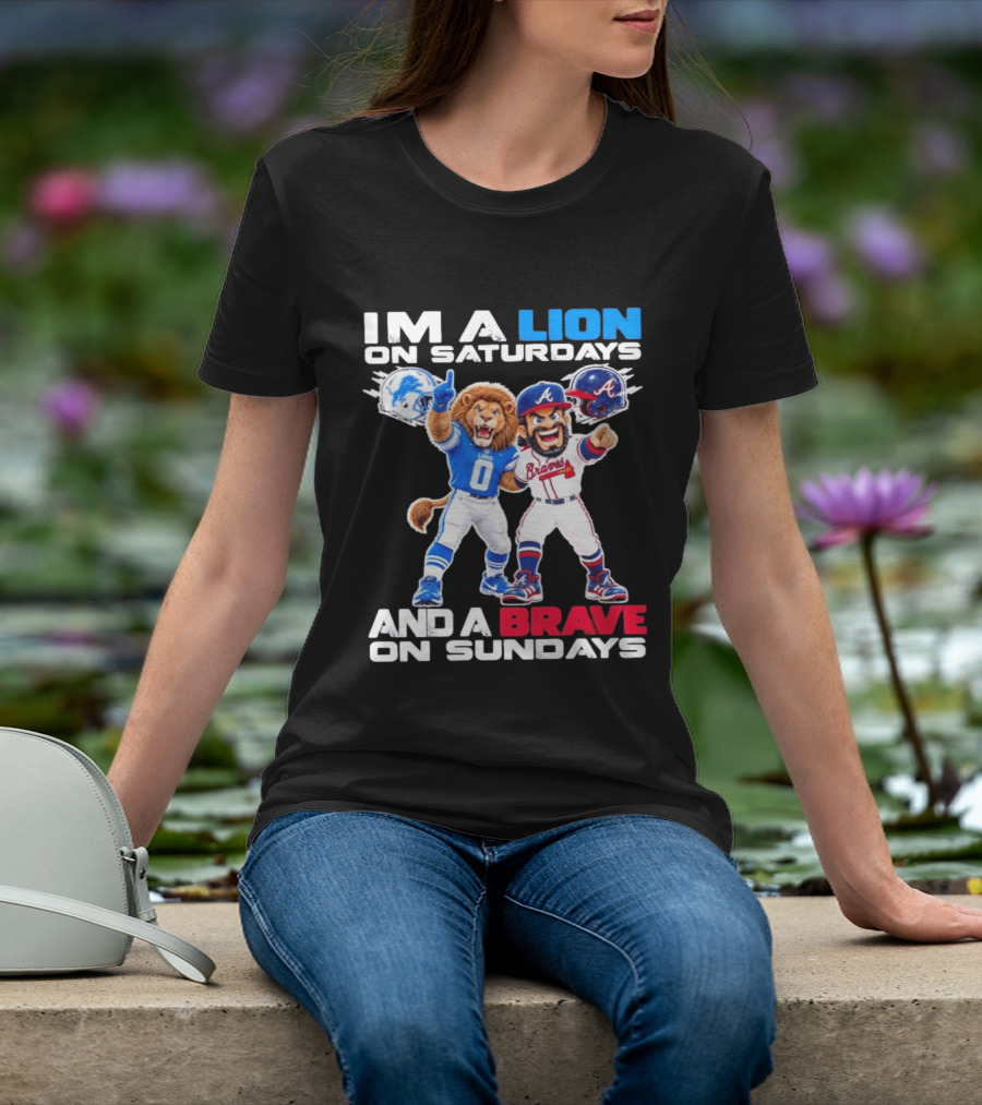 Lion On Saturdays Brave On Sundays Detroit Lions Atlanta Braves Sports Fan T-Shirt