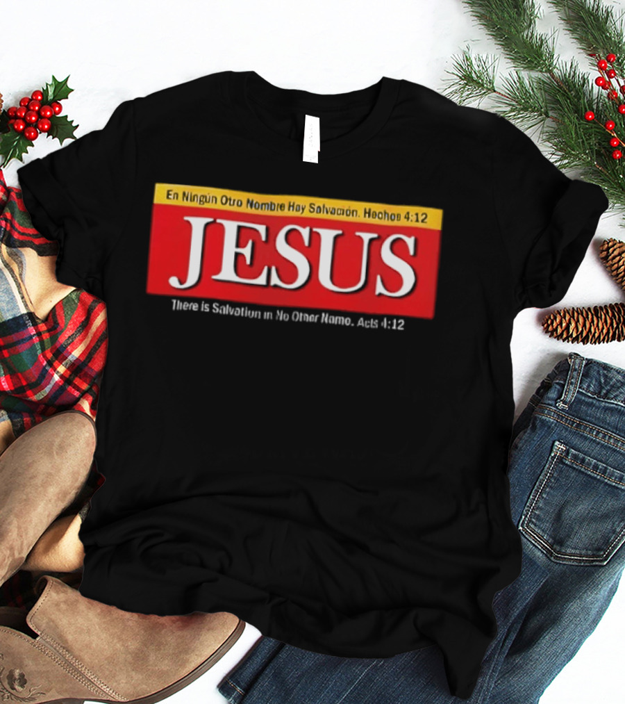 Jesus En Ningun Otro Nombre Hay Salvacion Hechos 4 12 Red And White T-Shirt