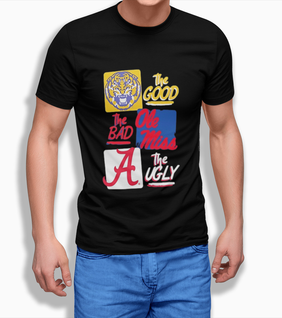 LSU Tigers The Good Ole Miss The Bad Alabama The Ugly T-Shirt