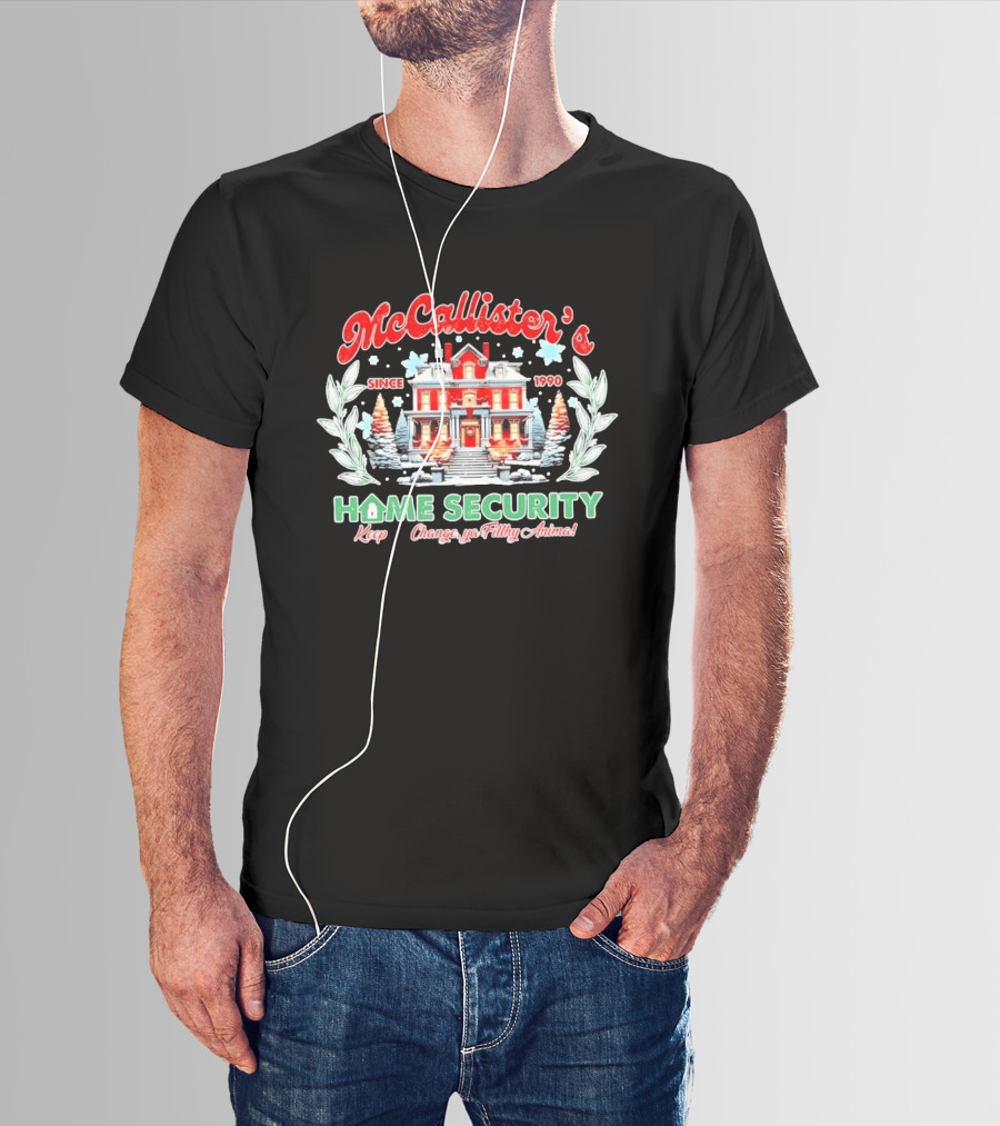 McCallister's Home Security Since 1990 Keep The Change Ya Filthy Animal T-Shirt