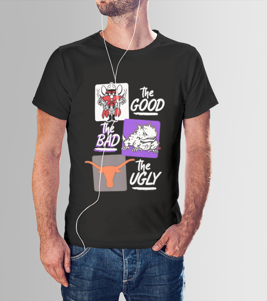 Texas Tech Red Raiders The Good The Bad The Ugly Longhorns Horned Frogs T-Shirt
