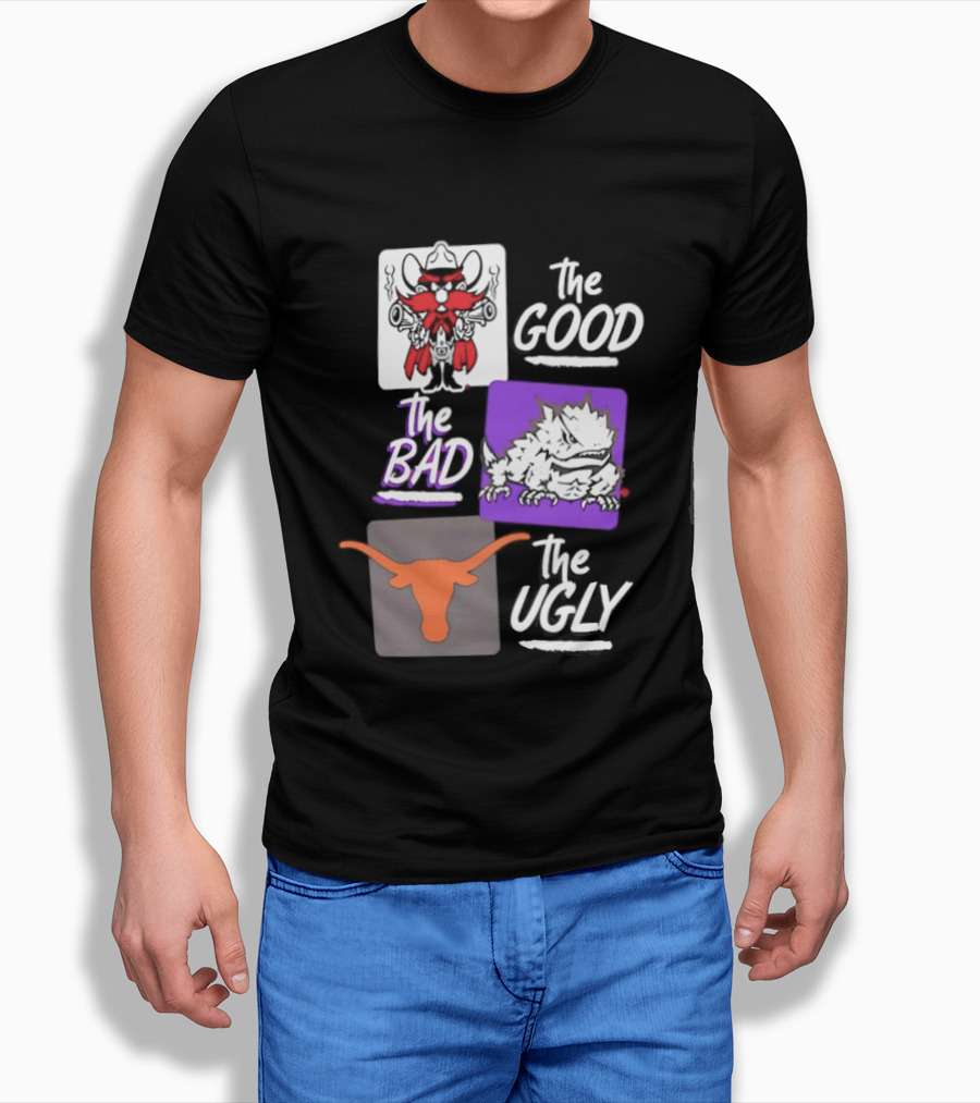 Texas Tech Red Raiders The Good The Bad The Ugly Longhorns Horned Frogs T-Shirt