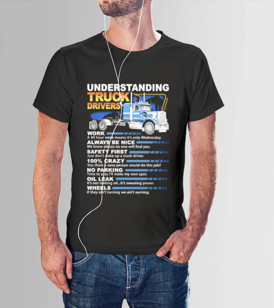 Understanding Truck Drivers Quotes Funny Trucker Humor Safety Crazy Mileage T-Shirt