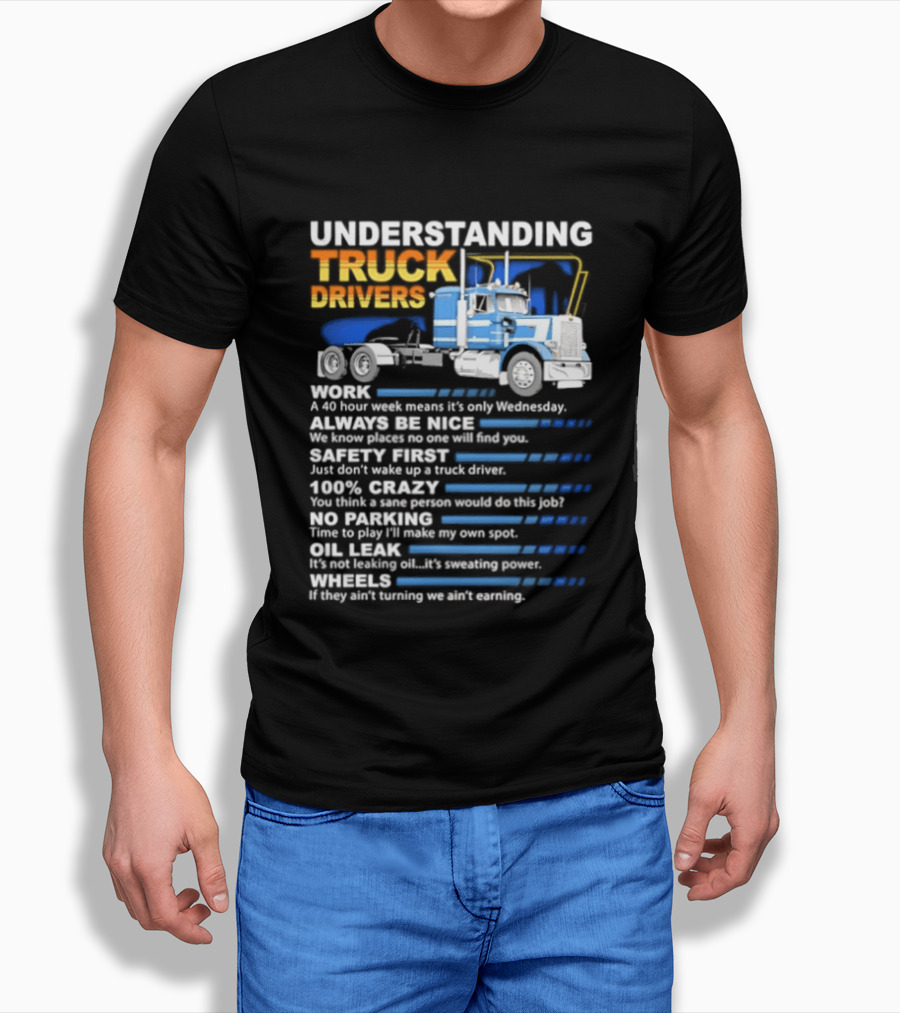 Understanding Truck Drivers Quotes Funny Trucker Humor Safety Crazy Mileage T-Shirt