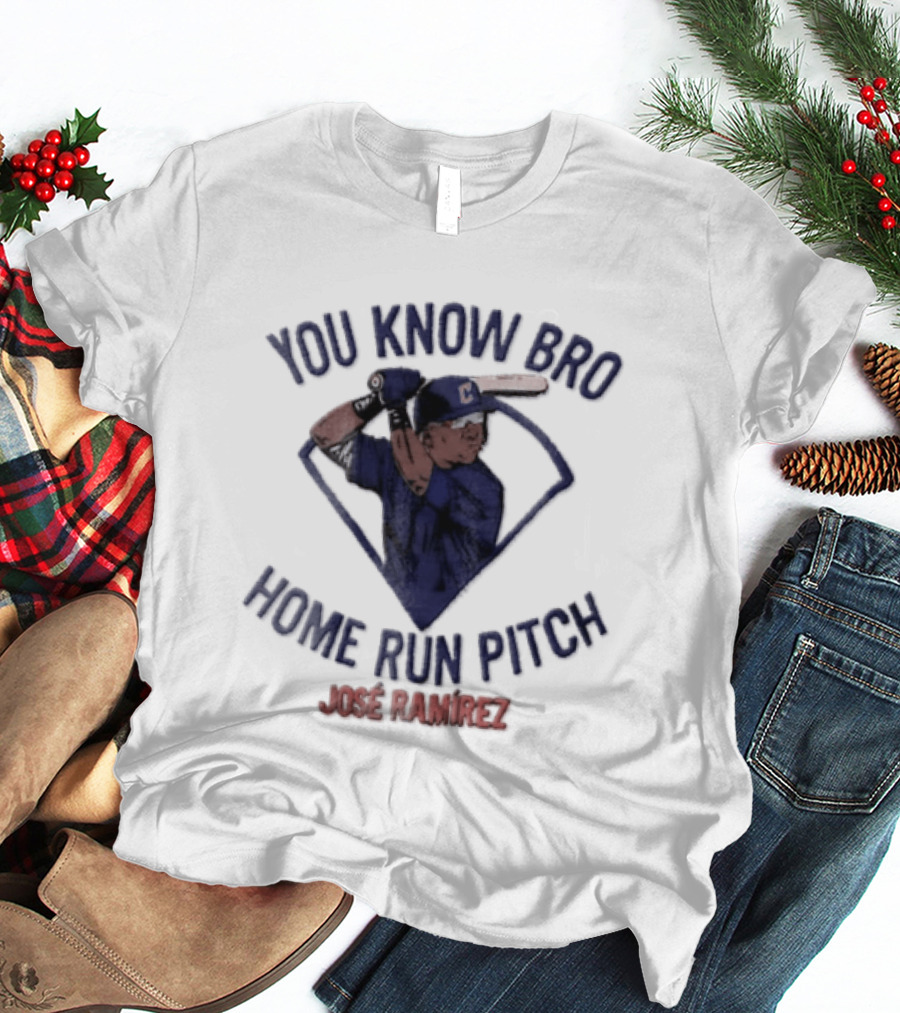 You Know Bro Home Run Pitch José Ramírez Baseball Batter In Diamond T-Shirt