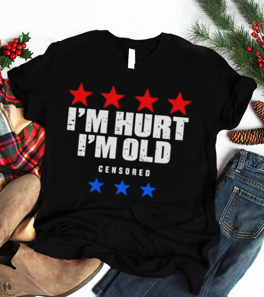 I'm Hurt I'm Old Censored Red Blue Stars T-Shirt